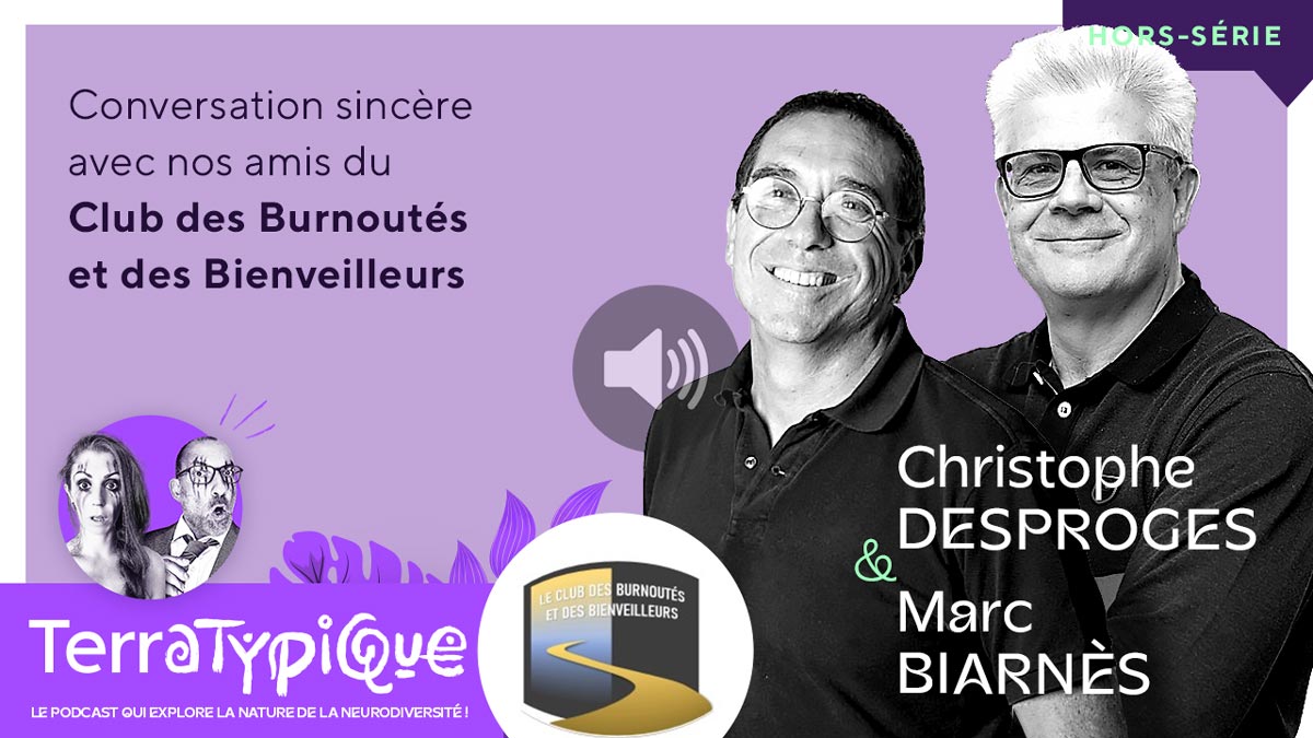 Terratypique avec le Club des burnoutés et des bienveilleurs