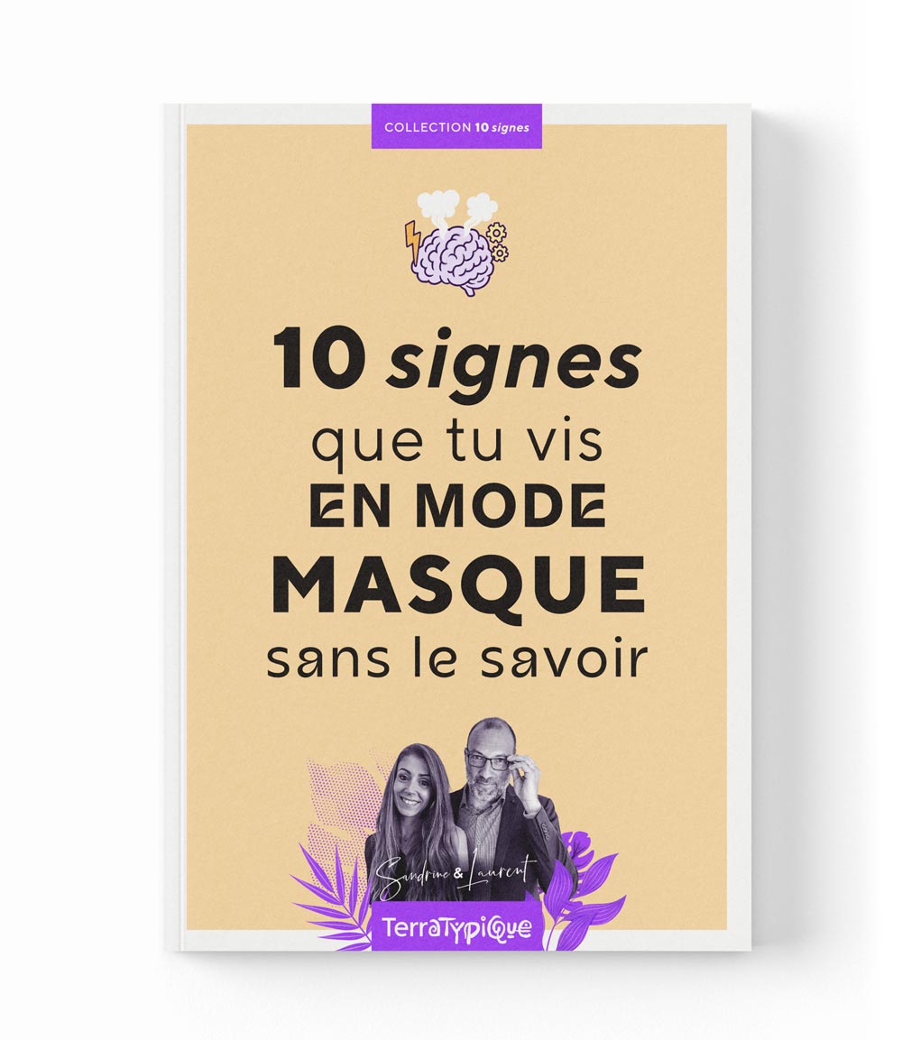 Guide 10 signes que tu vis en mode masque sans le savoir