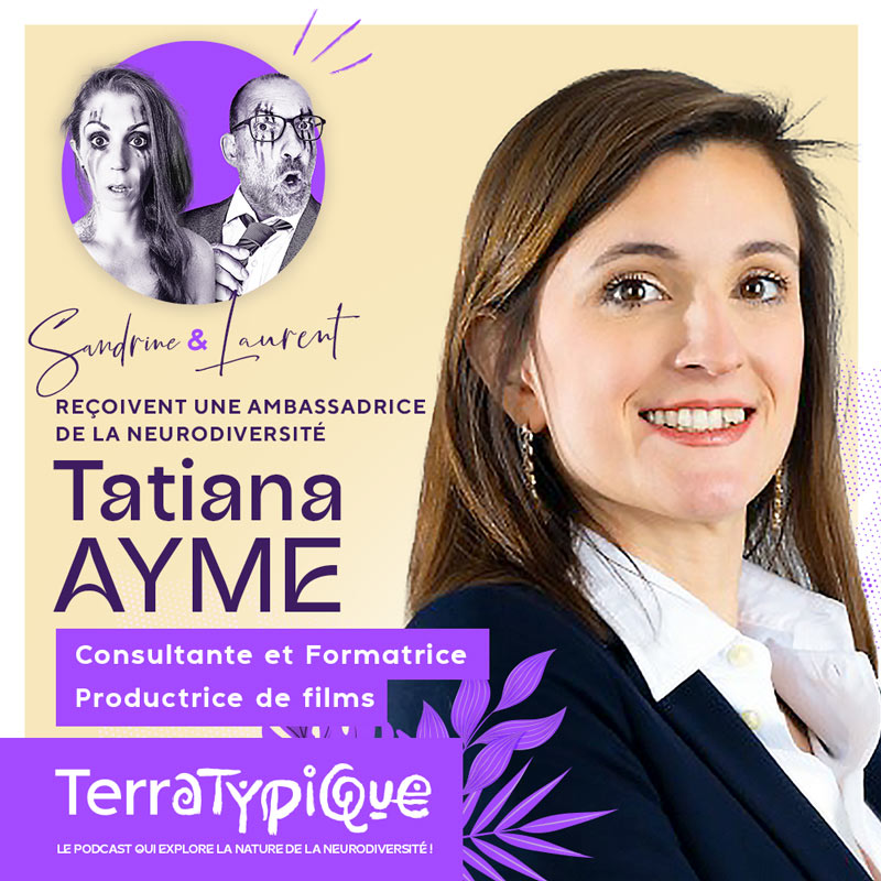 Tatiana AYME, Ambassadrice de la neurodiversité